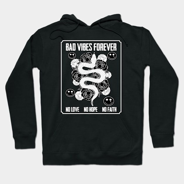 Bad vibes forever, no love, no hope, no faith Hoodie by cecatto1994